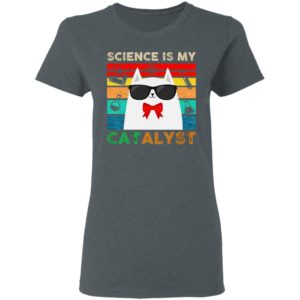 Science Is My Cat Alyst T-Shirt