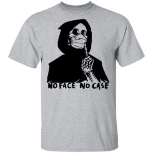 No Face No Case T-Shirt