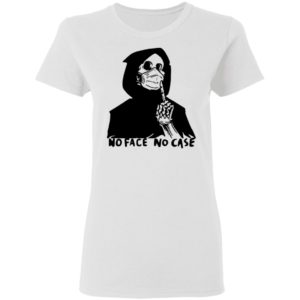 No Face No Case T-Shirt