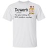 Busch The Glue Holding This 2020 Shitshow Together T-Shirt
