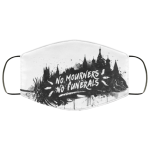 No Mourners No Funerals Face Mask