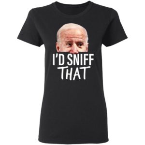 Id Sniff That Anti Joe Biden Tshirt Funny Parody T-Shirt