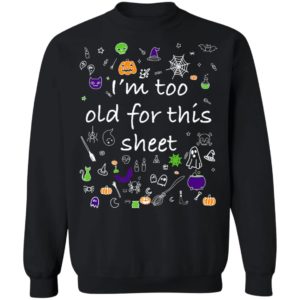 Halloween Shirt Im Too Old For This Sheet Wileys Wear Premium T-Shirt