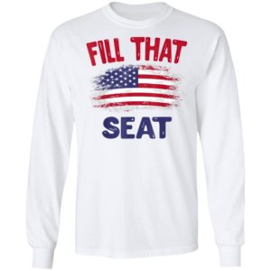 Fill That Seat Gift for Men Women USA Flag Fill That Seat T-Shirt