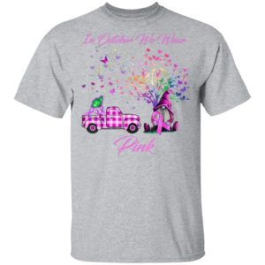 In October We Wear Pink Gnome Tree Breast Cancer Awareness T-Shirt