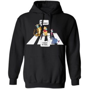 Tigger Pooh Piglet What Happened I Forgot My Mask Shirt