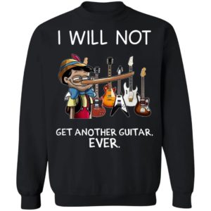Pinocchio I Will Not Get Another Guitar Ever T-Shirt, LS, Hoodie