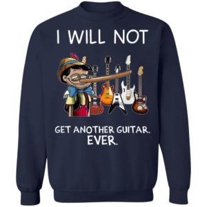 Pinocchio I Will Not Get Another Guitar Ever T-Shirt, LS, Hoodie