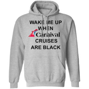 Wake Me Up When Carnival Cruises Are Black T-Shirt