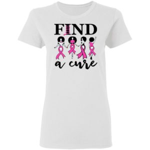 Cancer Awareness Find A Cure T-Shirt