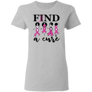 Cancer Awareness Find A Cure T-Shirt