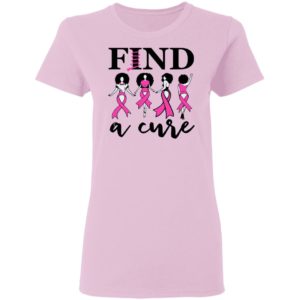 Cancer Awareness Find A Cure T-Shirt