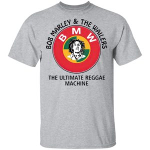 BMW Bob Marley And The Wailers The Ultimate Reggae Machine T-Shirt
