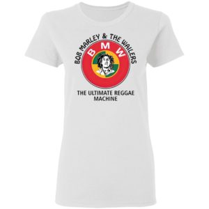 BMW Bob Marley And The Wailers The Ultimate Reggae Machine T-Shirt