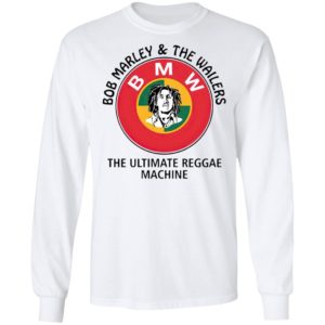 BMW Bob Marley And The Wailers The Ultimate Reggae Machine T-Shirt