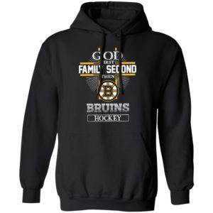 God First Family Second Then Bruins Hockey T-Shirt, LS, Hoodie