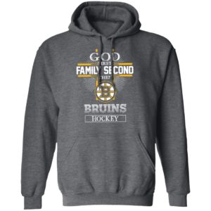 God First Family Second Then Bruins Hockey T-Shirt, LS, Hoodie