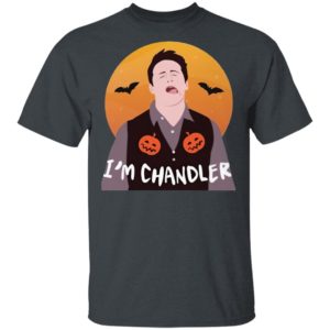 I’m Chandler Halloween T-Shirt, LS, Hoodie