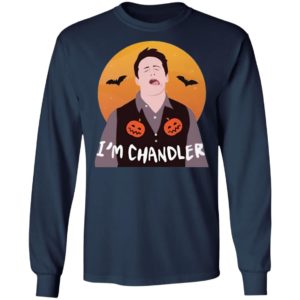 I'm Chandler Halloween T-Shirt, LS, Hoodie