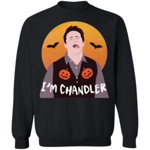 I'm Chandler Halloween T-Shirt, LS, Hoodie