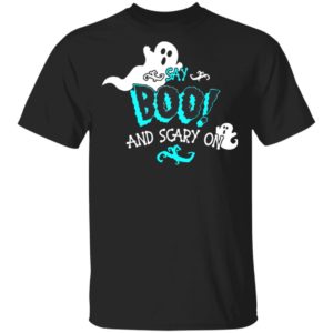 Halloween Say Boo And Scary On Shirt Halloween Say Boo And Scary On Shirt