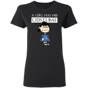 Lucy Van Pelt A Girl Has No Costume Halloween T-Shirt