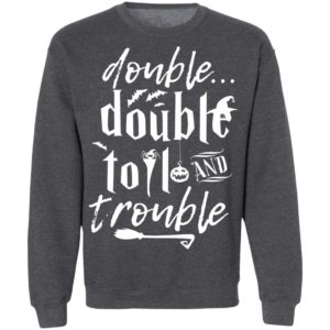 Halloween Double Double Toil And Trouble T-Shirt
