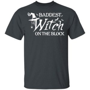 Baddest Witch On The Block Halloween T-Shirt