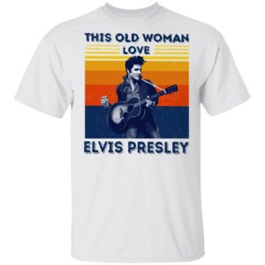 This Old Woman Love Elvis Presley Shirt, LS, Hoodie