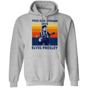 This Old Woman Love Elvis Presley Shirt, LS, Hoodie