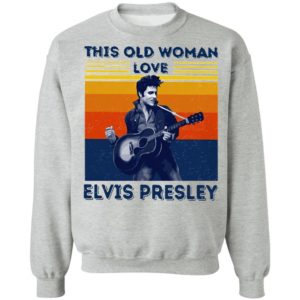 This Old Woman Love Elvis Presley Shirt, LS, Hoodie