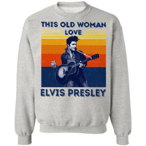 This Old Woman Love Elvis Presley Shirt, LS, Hoodie
