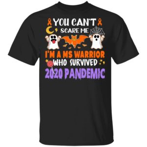You Can’t Scare Me I’m A Ms Warrior Who Survived 2020 Pandemic T-Shirt