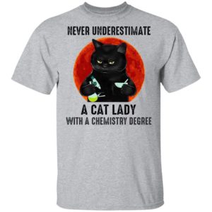 Never Underestimate A Cat Lady With A Chemistry Degree T-Shirt