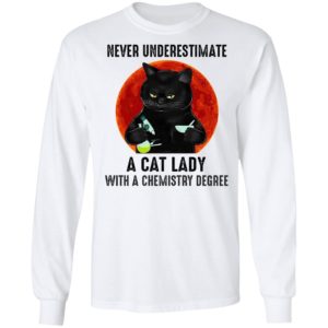 Never Underestimate A Cat Lady With A Chemistry Degree T-Shirt
