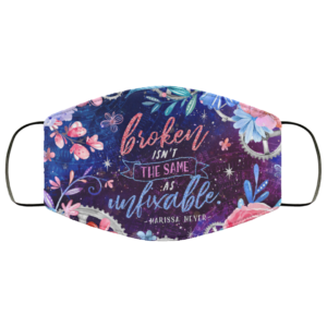 Broken Isn’t The Same As Unfixable Face Mask