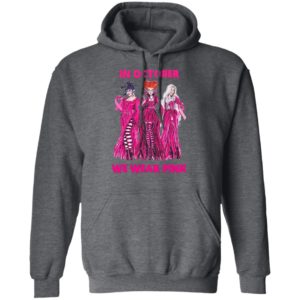 Hocus Pocus In October We Wear Pink T-Shirt