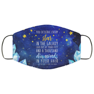 You Deserve Every Star In The Galazy Laid Out At Your Feed Diamonds In Your Hair Face Mask
