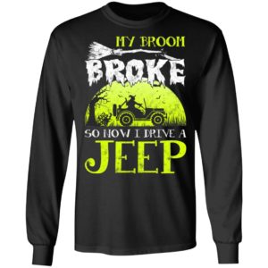 My Broom Broke So Now I Drive A Jeep Halloween Witch T-Shirt