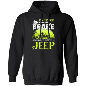 My Broom Broke So Now I Drive A Jeep Halloween Witch T-Shirt