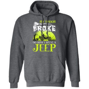 My Broom Broke So Now I Drive A Jeep Halloween Witch T-Shirt
