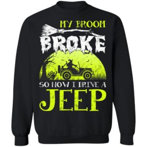My Broom Broke So Now I Drive A Jeep Halloween Witch T-Shirt