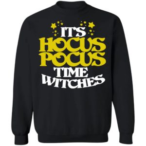 Its Hocus Pocus Time Witches Halloween T-Shirt