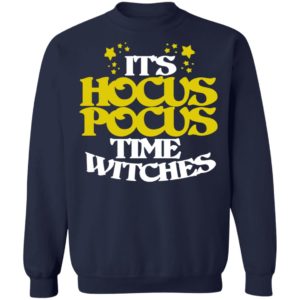 Its Hocus Pocus Time Witches Halloween T-Shirt