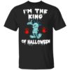 Im The King Of Halloween IT Pennywise Stephen King T-Shirt