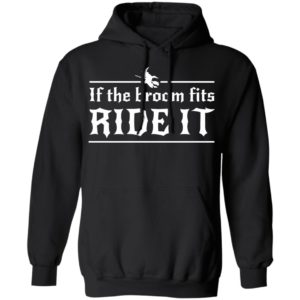 Halloween If The Broom Fits Ride It Witch T-Shirt