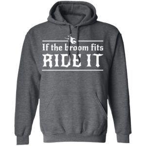 Halloween If The Broom Fits Ride It Witch T-Shirt