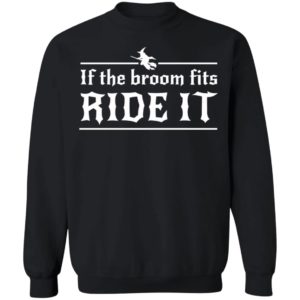 Halloween If The Broom Fits Ride It Witch T-Shirt