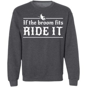 Halloween If The Broom Fits Ride It Witch T-Shirt