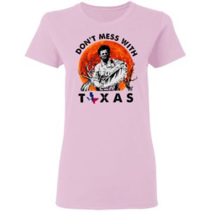 Dont Mess With Texas Leatherface Halloween T-Shirt